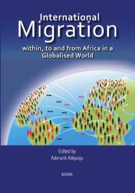 International Migration Within To And From Africa In A Globalised World 1st Edition Aderanti Adepoju Editor