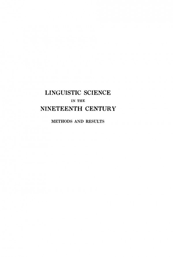 Linguistic Science In The Nineteenth Century Methods And Results Holger Pedersen