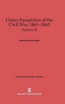 Union Pamphlets Of The Civil War 18611865 Volume Ii Frank Freidel