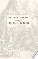 Wallace Darwin And The Origin Of Species James T Costa