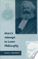 Marxs Attempt To Leave Philosophy Daniel Brudney