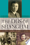 The Lius Of Shanghai A Chinese Family In Business War And Revolution Sherman Cochran