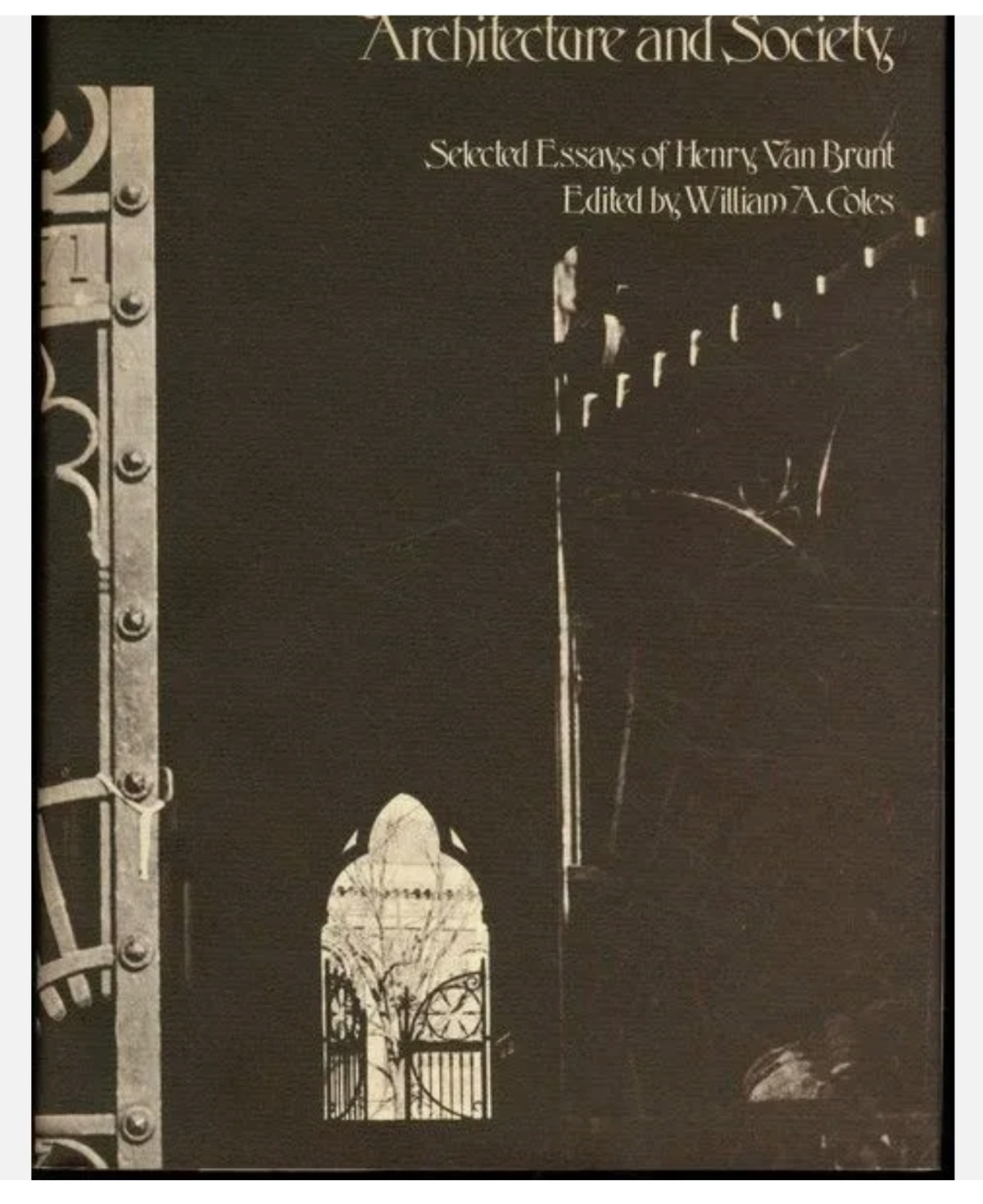 Architecture And Society Selected Essays Of Henry Van Brunt Henry Van Brunt
