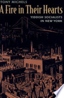 A Fire In Their Hearts Yiddish Socialists In New York Tony Michels