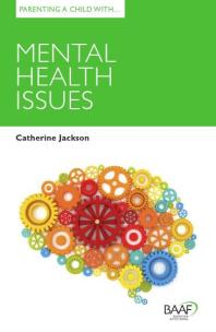 Parenting A Child With Mental Health Issues Catherine Jackson