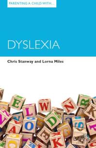 Parenting A Child With Dyslexia Chris Stanway Lorna Miles