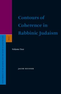 Contours Of Coherence In Rabbinic Judaism 1st Edition Jacob Neusner