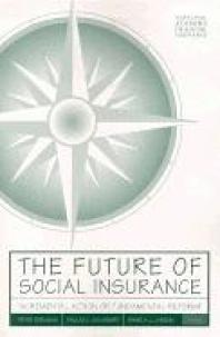 The Future Of Social Insurance Incremental Action Or Fundamental Reform Peter Edelman Dallas L Salisbury Pamela J Larson