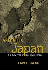 Arthritic Japan The Slow Pace Of Economic Reform Edward J Lincoln