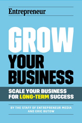 Grow Your Business Scale Your Business For Longterm Success The Staff Of Entrepreneur Media
