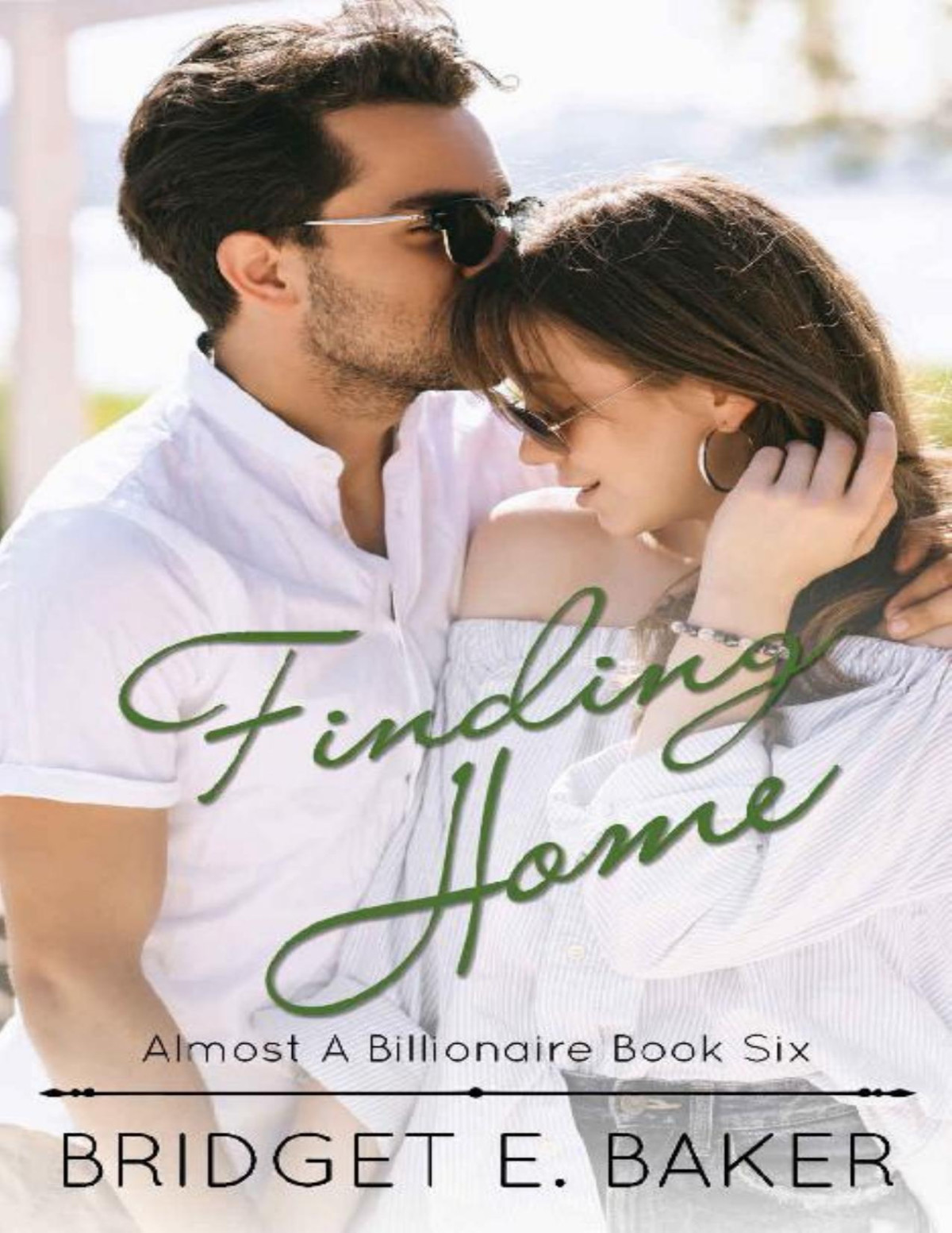 Finding Home Almost A Billionaire Book 6 Bridget E Baker