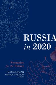 Russia In 2020 Scenarios For The Future Maria Lipman Nikolay Petrov