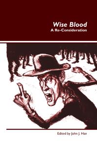 Wise Blood A Reconsideration 1st Edition John J Han