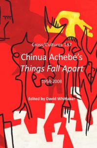 Chinua Achebes Things Fall Apart 19582008 1st Edition David Whittaker