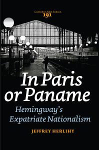 In Paris Or Paname Hemingways Expatriate Nationalism 1st Edition Jeffrey Herlihy