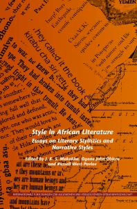 Style In African Literature Essays On Literary Stylistics And Narrative Styles 1st Edition J K S Makokha Ogone John Obiero Russell Westpavlov