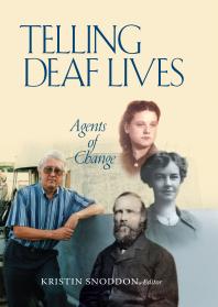 Telling Deaf Lives Agents Of Change 1st Edition Kristin Snoddon Anita Small Joseph J Murray