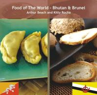 Food Of The World Bhutan And Brunei Arthur Beach Kitty Rocha