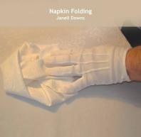 Napkin Folding Janell Downs