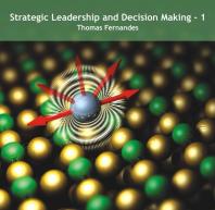 Strategic Leadership And Decision Making 1 Thomas Fernandes