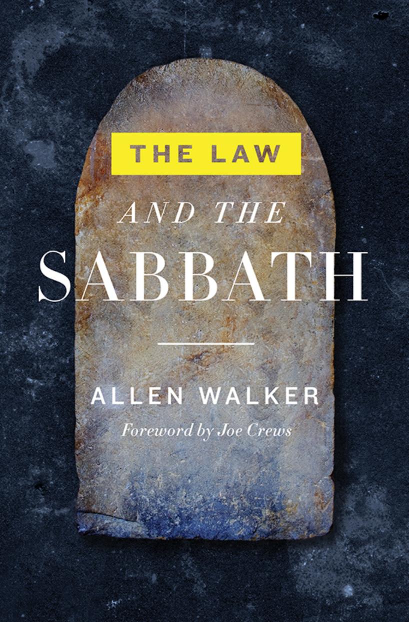 The Law And The Sabbath Allen Walker
