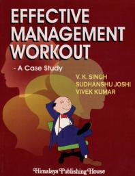 Effective Management Workout A Case Study Vk Singh Sudhanshu Joshi Vivek Kumar