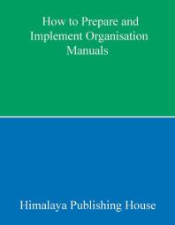 How To Prepare And Implement Organisation Manuals Jd Tripathi