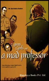2 Guys 3 Girls And A Mad Professor Ravindra Godse