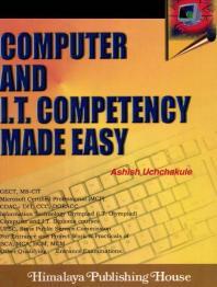 Computer And It Competency Made Easy Ashish Uchchakule