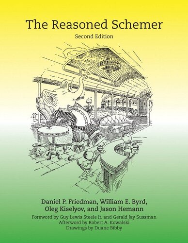The Reasoned Schemer 2nd Edition Daniel P Friedman William E Byrd Oleg Kiselyov Jason Hemann