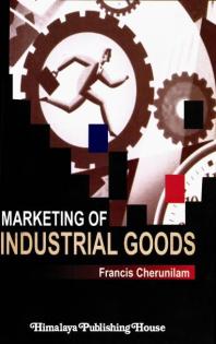 Marketing Of Industrial Goods Francis Cherunilam