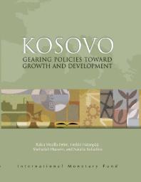 Kosovo Gearing Policies Toward Growth And Development 1st Edition Rakia Moallafetini Heikki Hatanp Shehadah Hussein