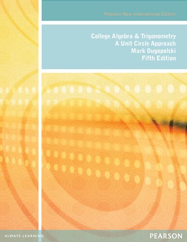 College Algebra And Trigonometry A Unit Circle Approach International Edition 5th Edition Mark Dugopolski