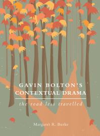 Gavin Boltons Contextual Drama The Road Less Travelled 1st Edition Margaret R Burke