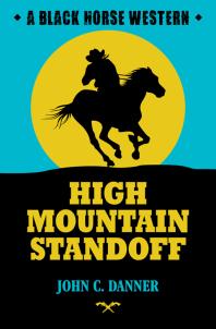 High Mountain Standoff 1st Edition John C Danner