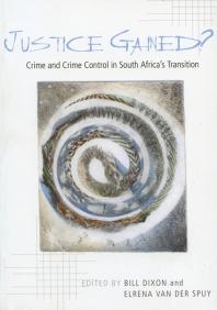 Justice Gained Crime And Crime Control In South Africas Transition 1st Edition Bill Dixon Elrena Van Der Spuy