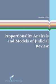 Proportionality Analysis And Models Of Judicial Review A Theoretical And Comparative Study Benedikt Pirker