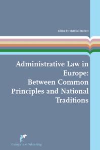Administrative Law In Europe Between Common Principles And National Traditions Matthias Ruffert