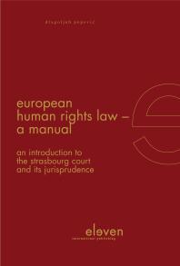 European Human Rights Law A Manual An Introduction To The Strasbourg Court And Its Jurisprudence Dragoljub Popovic