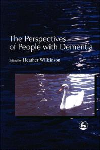 The Perspectives Of People With Dementia Research Methods And Motivations 1st Edition Heather Wilkinson Murna Downs Errollyn Bruce Charlotte L Clarke Alison Bowes