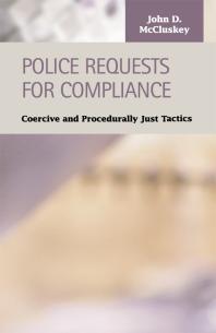 Police Requests For Compliance Coercive And Procedurally Just Tactics John D Mccluskey