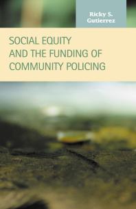 Social Equity And The Funding Of Community Policing Ricky S Gutierrez Marilyn Mcshane Iii Frank P Williams