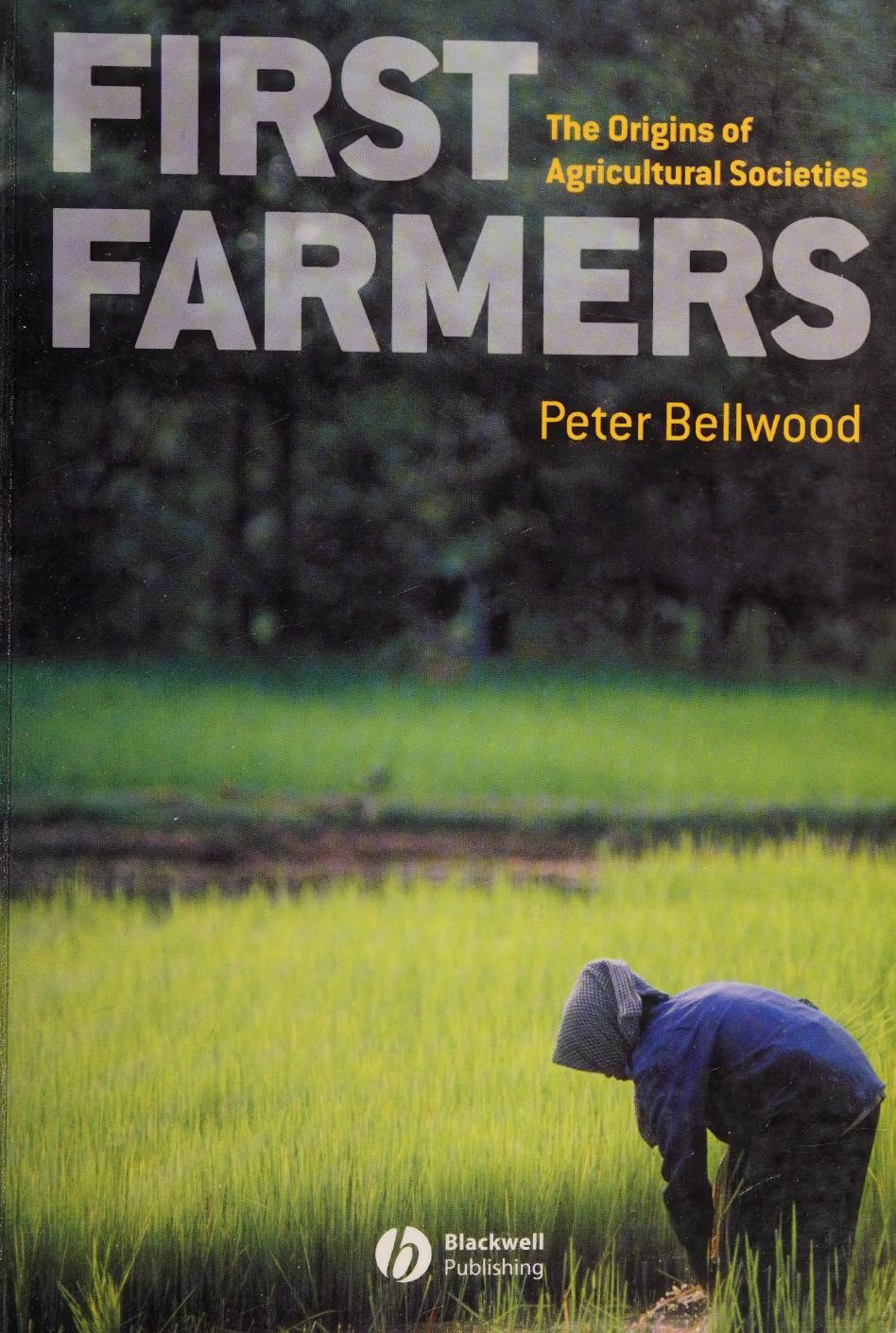 First Farmers The Origins Of Agricultural Societies 2nd Peter S Bellwood