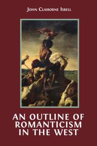 An Outline Of Romanticism In The West 1st Edition John Claiborne Isbell