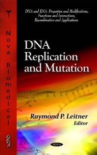 Dna Replication And Mutation 1st Edition Raymond P Leitner