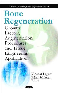 Bone Regeneration Growth Factors Augmentation Procedures And Tissue Engineering Applications Growth Factors Augmentation Procedures And Tissue Engineering Applications 1st Edition Vincent Legard Remi Schluter