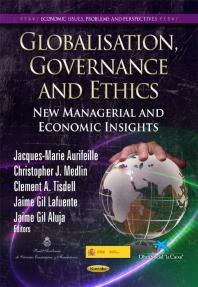 Globalisation Governance And Ethics New Managerial And Economic Insights 1st Edition Jacquesmarie Aurifeille Christopher J Medlin Clement A Tisdell Jaime Gillafuente Jaime Gilaluja
