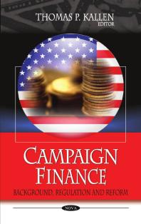 Campaign Finance Background Regulation And Reform 1st Edition Thomas P Kallen