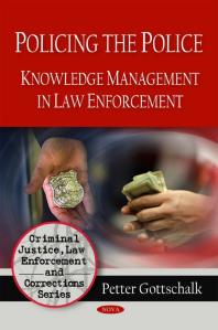 Policing The Police Knowledge Management In Law Enforcement 1st Edition Petter Gottschalk
