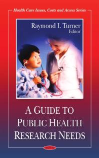 Guide To Public Health Research Needs 1st Edition Raymond I Turner